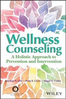 Wellness Counseling : A Holistic Approach to Prevention and Intervention