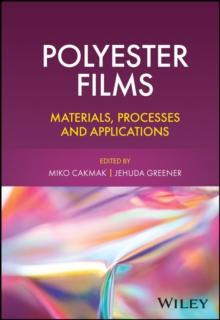 Polyester Films : Materials, Processes and Applications