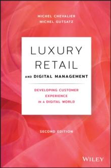 Luxury Retail and Digital Management : Developing Customer Experience in a Digital World