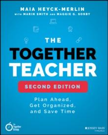 The Together Teacher : Plan Ahead, Get Organized, and Save Time!