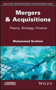 Mergers & Acquisitions : Theory, Strategy, Finance