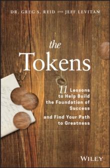 The Tokens : 11 Lessons to Help Build the Foundation of Success and Find Your Path to Greatness