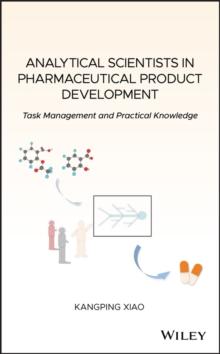 Analytical Scientists in Pharmaceutical Product Development : Task Management and Practical Knowledge