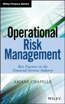 Operational Risk Management : Best Practices in the Financial Services Industry