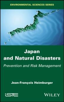 Japan and Natural Disasters : Prevention and Risk Management