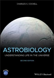 Astrobiology : Understanding Life in the Universe