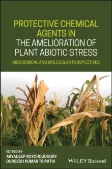 Protective Chemical Agents in the Amelioration of Plant Abiotic Stress : Biochemical and Molecular Perspectives