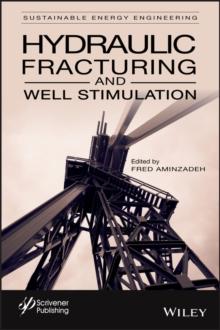 Hydraulic Fracturing and Well Stimulation, Volume 1