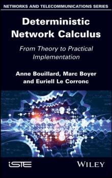 Deterministic Network Calculus : From Theory to Practical Implementation