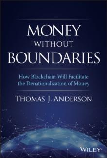 Money Without Boundaries : How Blockchain Will Facilitate the Denationalization of Money