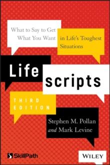 Lifescripts : What to Say to Get What You Want in Life's Toughest Situations