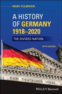 A History of Germany 1918 - 2020 : The Divided Nation