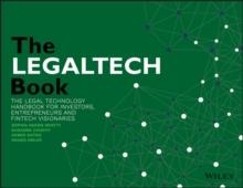 The LegalTech Book : The Legal Technology Handbook for Investors, Entrepreneurs and FinTech Visionaries