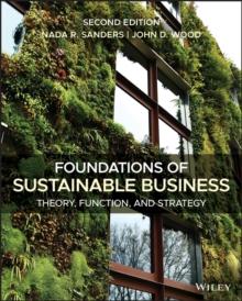 Foundations of Sustainable Business : Theory, Function, and Strategy