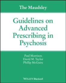 The Maudsley Guidelines on Advanced Prescribing in Psychosis