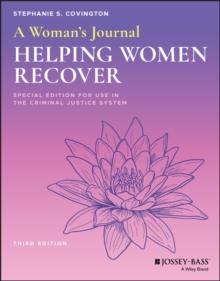 A Woman's Journal : Helping Women Recover, Special Edition for Use in the Criminal Justice System