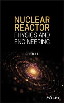 Nuclear Reactor : Physics and Engineering