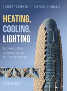 Heating, Cooling, Lighting : Sustainable Design Strategies Towards Net Zero Architecture