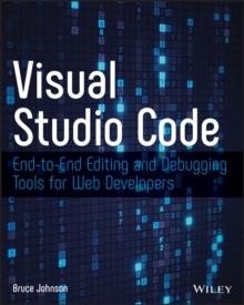 Visual Studio Code : End-to-End Editing and Debugging Tools for Web Developers