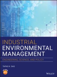 Industrial Environmental Management : Engineering, Science, and Policy