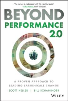 Beyond Performance 2.0 : A Proven Approach to Leading Large-Scale Change