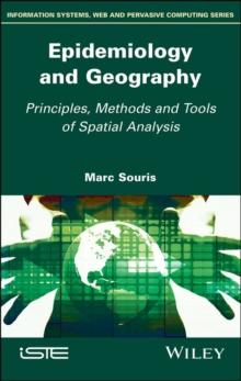 Epidemiology and Geography : Principles, Methods and Tools of Spatial Analysis