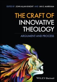 The Craft of Innovative Theology : Argument and Process