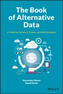 The Book of Alternative Data : A Guide for Investors, Traders and Risk Managers