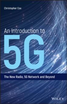 An Introduction to 5G : The New Radio, 5G Network and Beyond