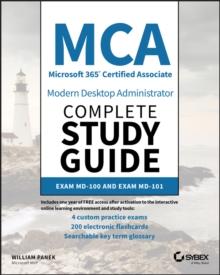 MCA Modern Desktop Administrator Complete Study Guide : Exam MD-100 and Exam MD-101