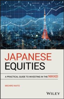 Japanese Equities : A Practical Guide to Investing in the Nikkei