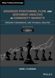 Advanced Positioning, Flow, and Sentiment Analysis in Commodity Markets : Bridging Fundamental and Technical Analysis