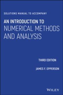 Solutions Manual to accompany An Introduction to Numerical Methods and Analysis