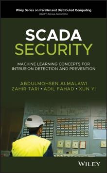 SCADA Security : Machine Learning Concepts for Intrusion Detection and Prevention