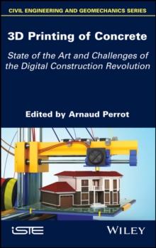 3D Printing of Concrete : State of the Art and Challenges of the Digital Construction Revolution