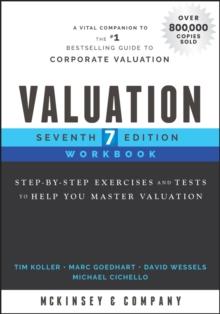 Valuation Workbook : Step-by-Step Exercises and Tests to Help You Master Valuation