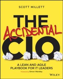 The Accidental CIO : A Lean and Agile Playbook for IT Leaders