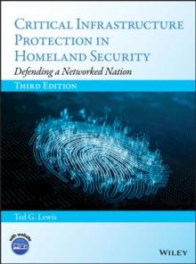 Critical Infrastructure Protection in Homeland Security : Defending a Networked Nation