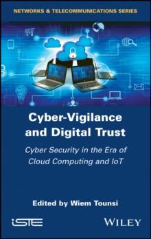 Cyber-Vigilance and Digital Trust : Cyber Security in the Era of Cloud Computing and IoT