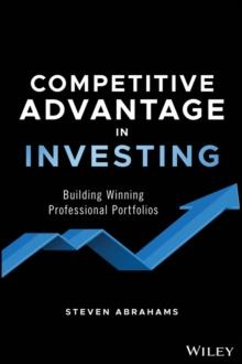 Competitive Advantage in Investing : Building Winning Professional Portfolios