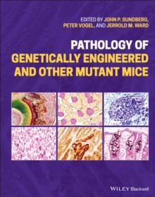 Pathology of Genetically Engineered and Other Mutant Mice