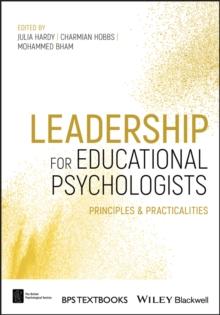 Leadership for Educational Psychologists : Principles and Practicalities