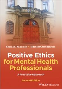 Positive Ethics for Mental Health Professionals : A Proactive Approach