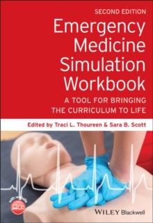 Emergency Medicine Simulation Workbook : A Tool for Bringing the Curriculum to Life