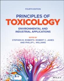 Principles of Toxicology : Environmental and Industrial Applications