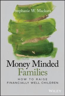 Money Minded Families : How to Raise Financially Well Children