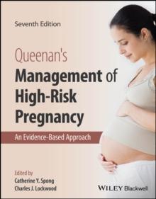 Queenan's Management of High-Risk Pregnancy : An Evidence-Based Approach