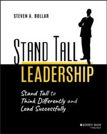 Stand Tall Leadership : Stand Tall to Think Differently and Lead Successfully