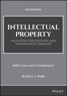 Intellectual Property : Valuation, Exploitation, and Infringement Damages, 2020 Cumulative Supplement