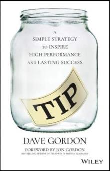 TIP : A Simple Strategy to Inspire High Performance and Lasting Success